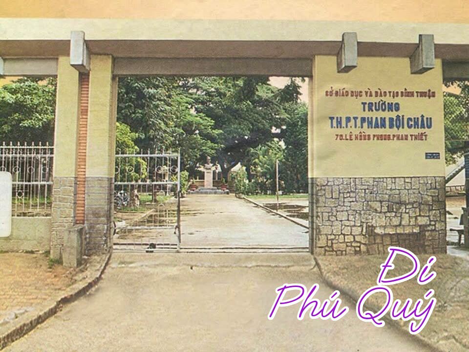 Cái cổng trường Phan Bội Châu này chắc là nơi lưu dấu của nhiều anh em đảo Phú Quý - Đi Phú Quý