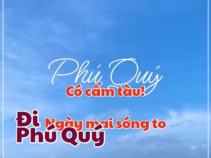 Ngày mai sóng to nha, Đi Phú Quý